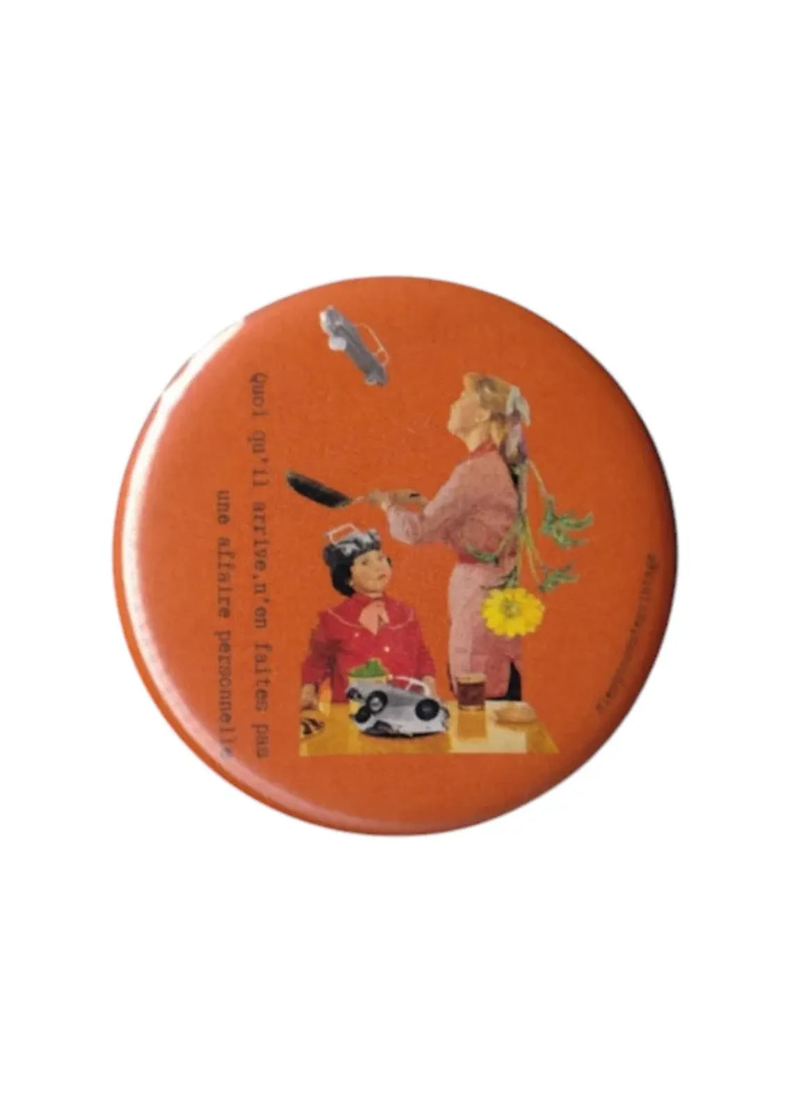 Badge vintage orange accord toltèque "N’en faites pas une affaire personnelle" illustration collage rétro scène décalée mère et enfant, magnet rond original